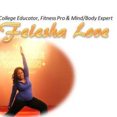 Myspiritfitness Podcast With Felesha Love