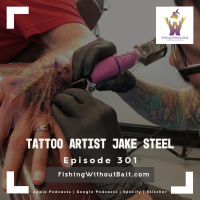 Tattoo Artist Jake Steele | Episode 301