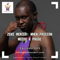 Zeke Mercer: When Passion Needs a Pause | Episode 502 