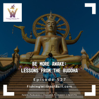 Be More Awake: Lessons From the Buddha | Episode 526