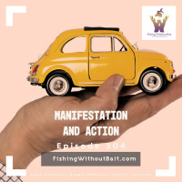 Manifestation and Action | Episode 304