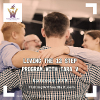 Living The 12 Step Program with Tara V | Episode 379