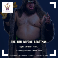 The Man Before Beastman | Episode 457