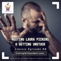 Classic Fishing Without Bait 98: Meeting Laura Pickens