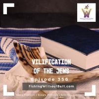 Vilification of the Jews | Episode 356