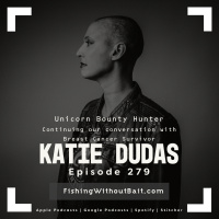 Coping with Breast Cancer with Katie Dudas | Episode 279