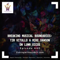 Breaking Musical Boundaries: Tim Vitullo  Mike Dawson on LUNR ECCOS | Episode 440
