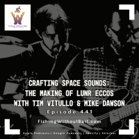 Crafting Space Sounds: The Making of LUNR ECCOS with Tim Vitullo  Mike Dawson | Episode 441