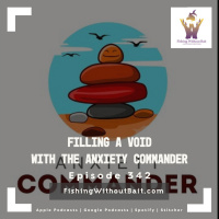 Filling a Void with the Anxiety Commander | Episode 342