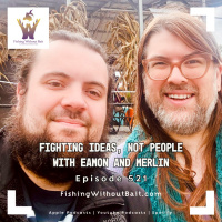 Fighting Ideas, Not People with Eamon and Merlin | Episode 521