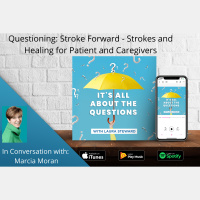 Strokes, Healing, Caregiving and Defining Normal - Marcia Moran