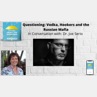 Vodka, Hookers and the Russia Mafia - Joe Serio