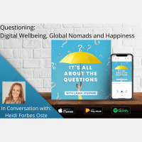 Digital Wellbeing, Innovation, Technology and a Few Surprises - Heidi Forbes Oste