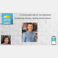Doctors, Healing and Focus on the Patient - Dr. Dan Witkowski