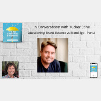 Brand Essence vs Brand Ego - Tucker Stine Part 2