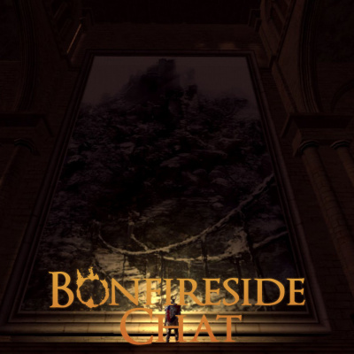 Bonfireside Chat - A Dark Souls And Bloodborne Podcast