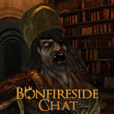 Bonfireside Chat - A Dark Souls And Bloodborne Podcast