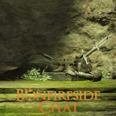 Bonfireside Chat - A Dark Souls And Bloodborne Podcast