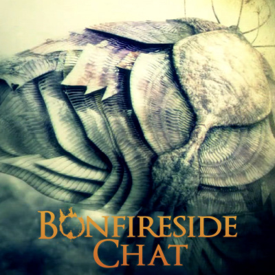 Bonfireside Chat - A Dark Souls And Bloodborne Podcast