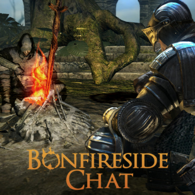 Bonfireside Chat - A Dark Souls And Bloodborne Podcast