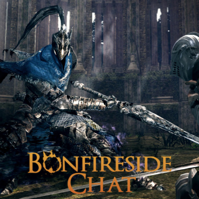 Bonfireside Chat - A Dark Souls And Bloodborne Podcast