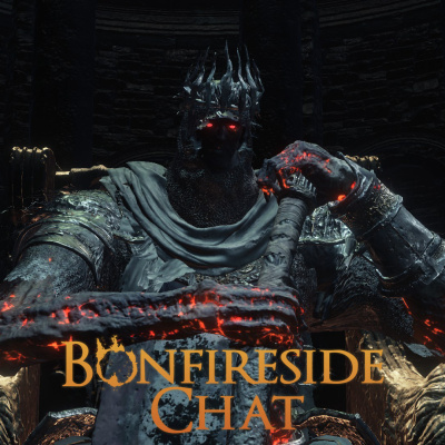 Bonfireside Chat - A Dark Souls And Bloodborne Podcast