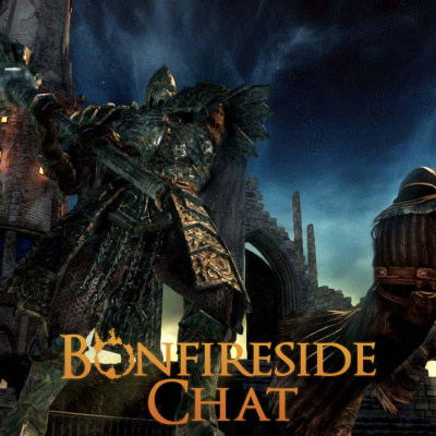 Bonfireside Chat - A Dark Souls And Bloodborne Podcast