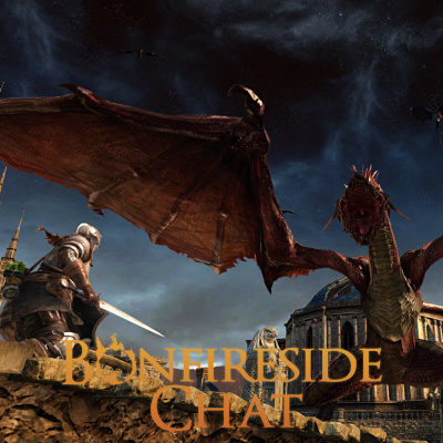Bonfireside Chat - A Dark Souls And Bloodborne Podcast