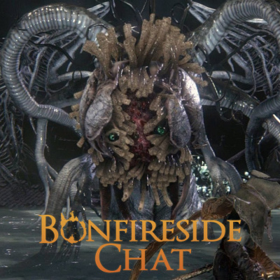 Bonfireside Chat - A Dark Souls And Bloodborne Podcast