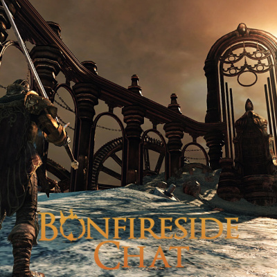 Bonfireside Chat - A Dark Souls And Bloodborne Podcast