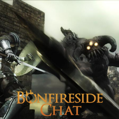 Bonfireside Chat - A Dark Souls And Bloodborne Podcast