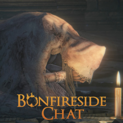 Bonfireside Chat - A Dark Souls And Bloodborne Podcast