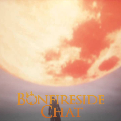 Bonfireside Chat - A Dark Souls And Bloodborne Podcast