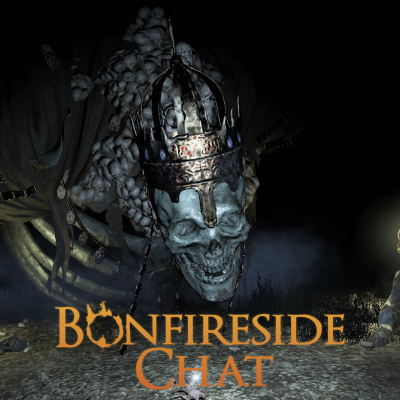 Bonfireside Chat - A Dark Souls And Bloodborne Podcast