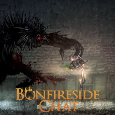 Bonfireside Chat - A Dark Souls And Bloodborne Podcast