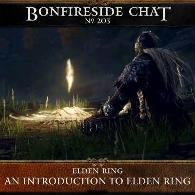 Bonfireside Chat - A Dark Souls And Bloodborne Podcast