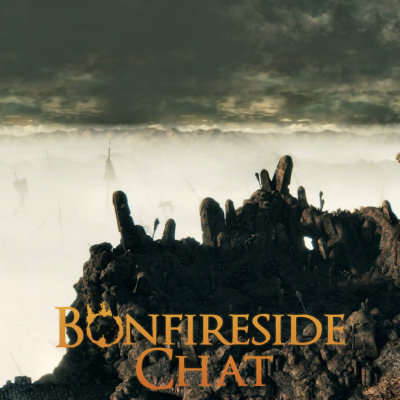 Bonfireside Chat - A Dark Souls And Bloodborne Podcast