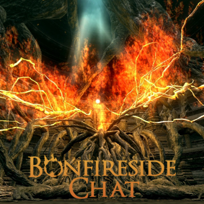 Bonfireside Chat - A Dark Souls And Bloodborne Podcast