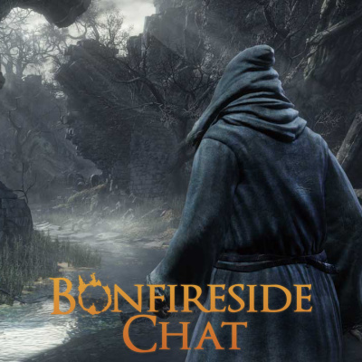 Bonfireside Chat - A Dark Souls And Bloodborne Podcast