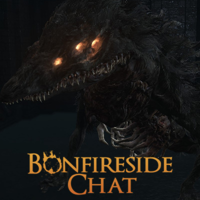 Bonfireside Chat - A Dark Souls And Bloodborne Podcast