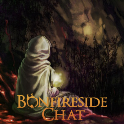 Bonfireside Chat - A Dark Souls And Bloodborne Podcast