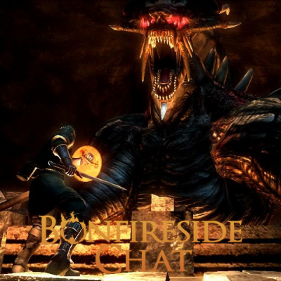 Bonfireside Chat - A Dark Souls And Bloodborne Podcast