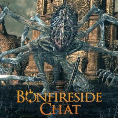 Bonfireside Chat - A Dark Souls And Bloodborne Podcast