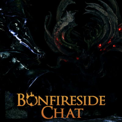 Bonfireside Chat - A Dark Souls And Bloodborne Podcast