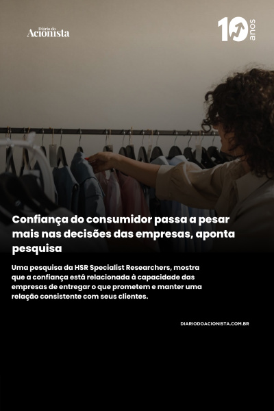 Diário do Acionista - Confiança do consumidor passa a pesar mais nas decisões