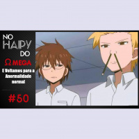 No Haipy do Omega 50 – E Voltamos a Anormalidade Normal