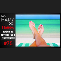 No Haipy do Omega 75 – As Férias de Maverik – Vol 4 – de pernas pro ar