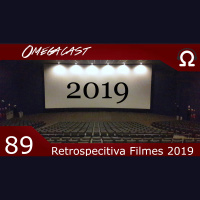 Omegacast – Episódio 89 – Retrospectiva Filmes de 2019
