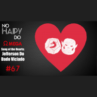 No Haipy do Omega 67 – Songs of the Heart : Jefferson do Dado Viciado