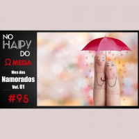 No Haipy do Omega 95 – Mês dos namorados Vol. 01